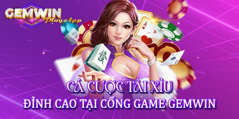 Cá cược tài xỉu đỉnh cao tại cổng game Gemwin