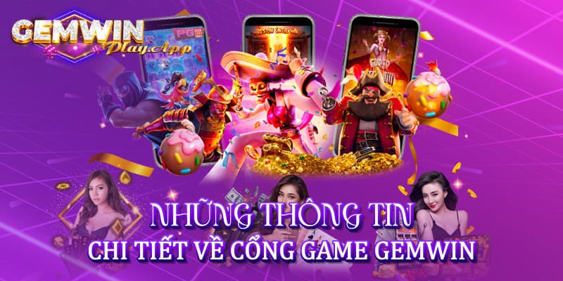 Những thông tin chi tiết về cổng game Casino Gemwin